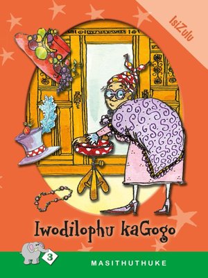 cover image of Masithuthuke Level 3 Book 8: Iwodilobhu Kagogo
